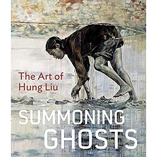 Summoning Ghosts: The Art of Hung Liu