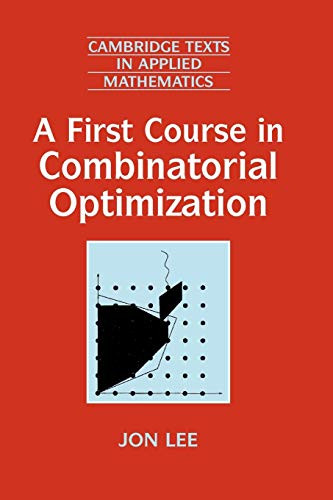 First Course in Combinatorial Optimization