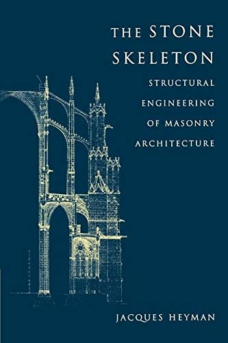 Stone Skeleton: Structural Engineering of Masonry Architecture
