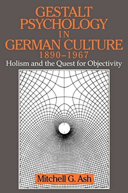 Gestalt Psychology in German Culture 1890-1967