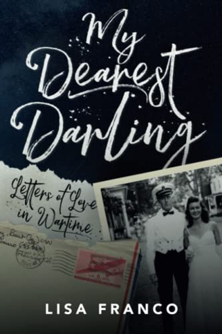 My Dearest Darling: Letters of Love in Wartime