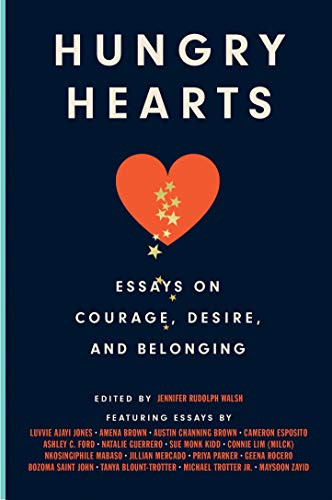 Hungry Hearts: Essays on Courage Desire and Belonging