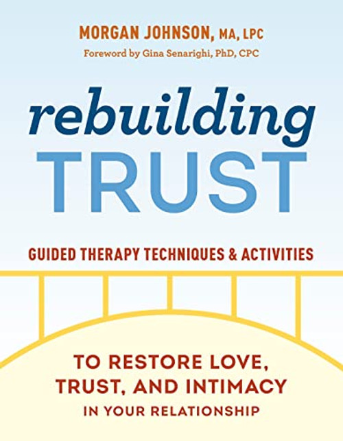 Rebuilding Trust: Guided Therapy Techniques and Activities to Restore