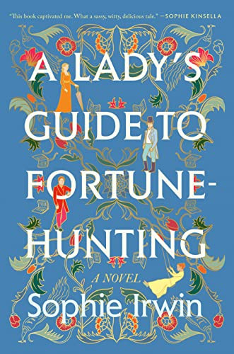 Lady's Guide to Fortune-Hunting: A Novel