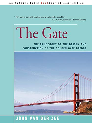 Gate: The True Story of the Design and Construction of the Golden