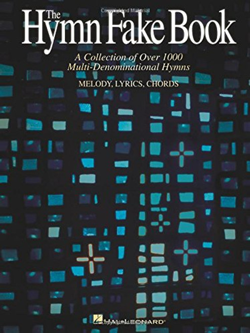 Hymn Fake Book: A Collection of Over 1000 Multi-Denominational
