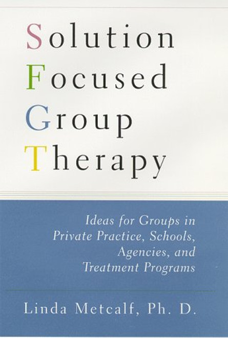 Solution Focused Group Therapy