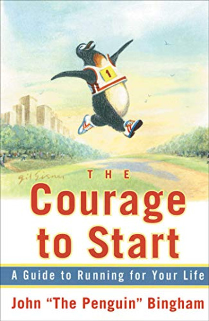 Courage To Start: A Guide To Running for Your Life
