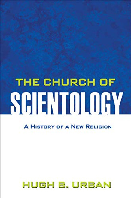 Church of Scientology: A History of a New Religion