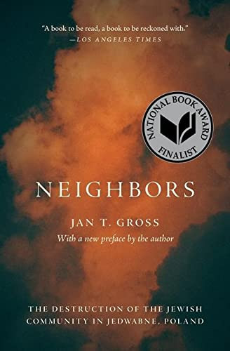 Neighbors: The Destruction of the Jewish Community in Jedwabne