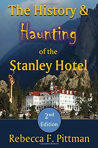 History and Haunting of the Stanley Hotel