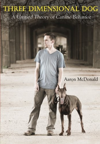 Three Dimensional Dog: A Unified Theory of Canine Behavior