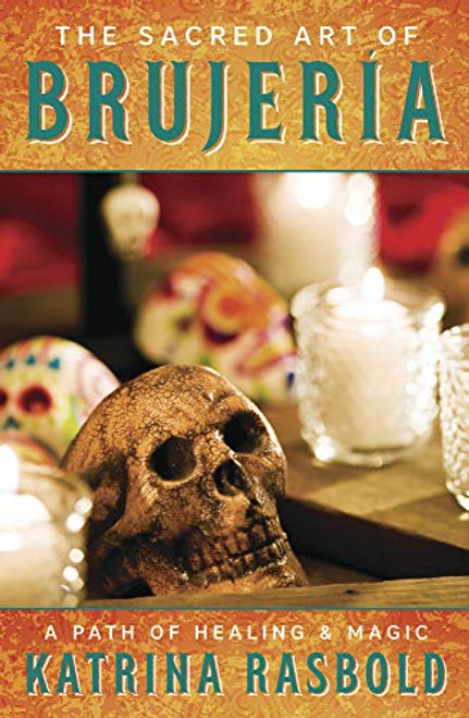 Sacred Art of Brujeria: A Path of Healing & Magic