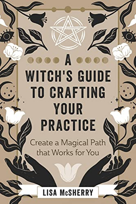 Witch's Guide to Crafting Your Practice