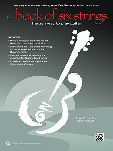 Book of Six Strings: The Zen Way to Play Guitar
