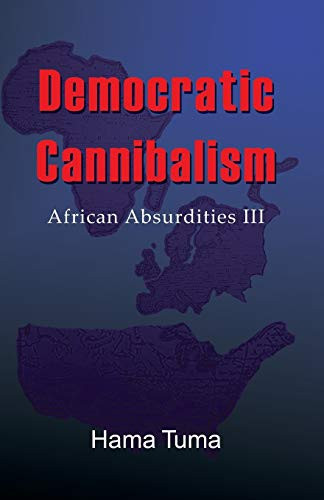 Democratic Cannibalism: African Absurdities Iii