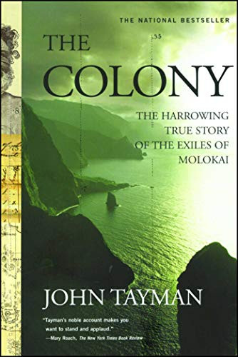 Colony: The Harrowing True Story Of The Exiles Of Molokai