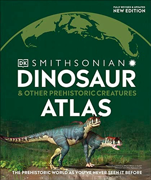 Dinosaur and Other Prehistoric Creatures Atlas