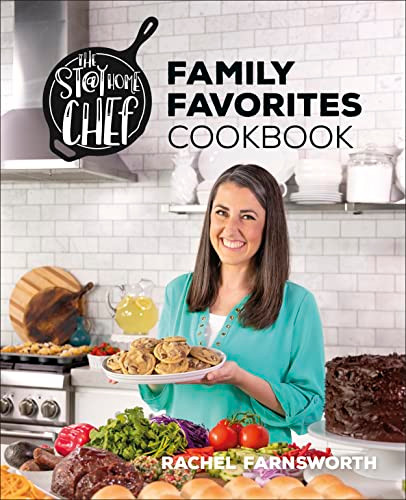 Stay At Home Chef Family Favorites Cookbook