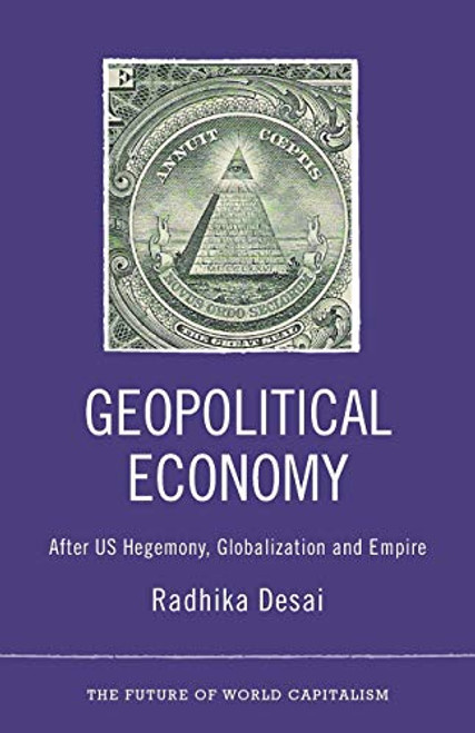 Geopolitical Economy: After US Hegemony Globalization and Empire