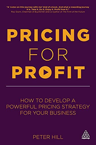 Pricing for Profit: How to Develop a Powerful Pricing Strategy