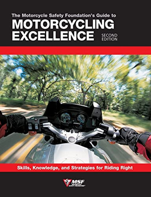 Motorcycle Safety Foundation's Guide to Motorcycling Excellence