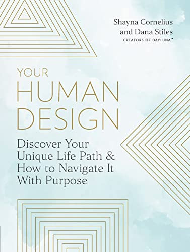 Your Human Design: Use Your Unique Energy Type to Manifest the Life