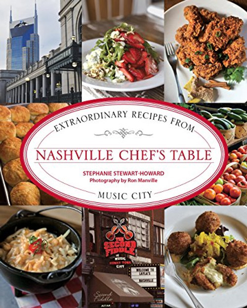 Nashville Chef's Table: Extraordinary Recipes from Music City