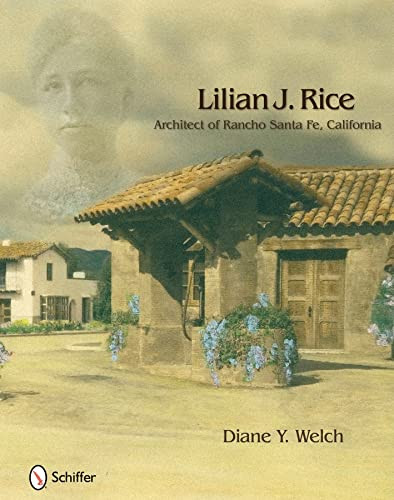 Lilian J. Rice: Architect of Rancho Santa Fe California
