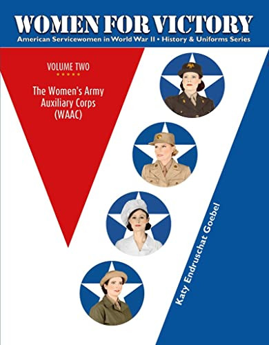 Women For Victory volume 2: The Women's Army Auxiliary Corps