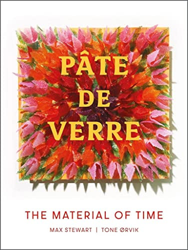 P?óte de Verre: The Material of Time