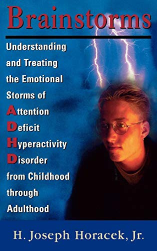 Brainstorms: Understanding and Treating Emotional Storms of ADHD from