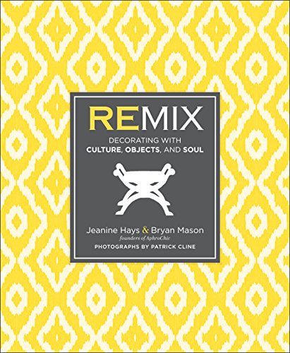 Remix: Decorating with Culture Objects and Soul
