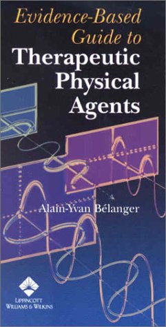 Evidence-Based Guide to Therapeutic Physical Agents