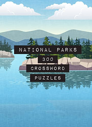 National Parks: 300 Crossword Puzzles Volume 4