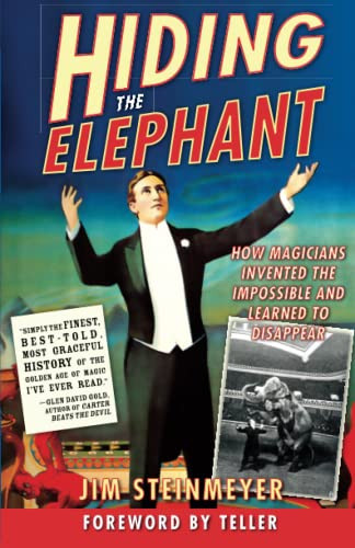 Hiding the Elephant: How Magicians Invented the Impossible and Learned