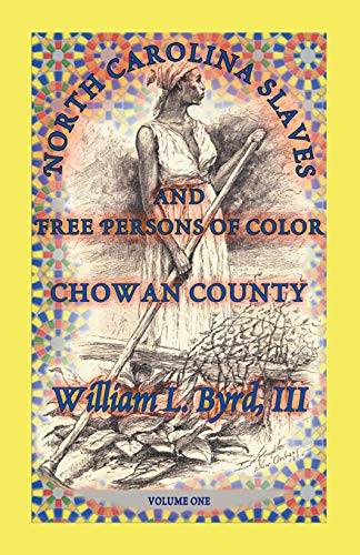 North Carolina Slaves And Free Persons Of Color Volume 1