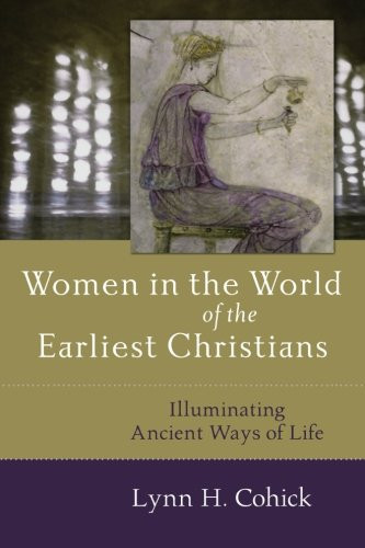 Women in the World of the Earliest Christians
