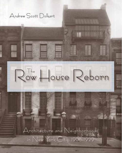 Row House Reborn: Architecture and Neighborhoods in New York City