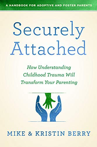 Securely Attached: How Understanding Childhood Trauma Will Transform