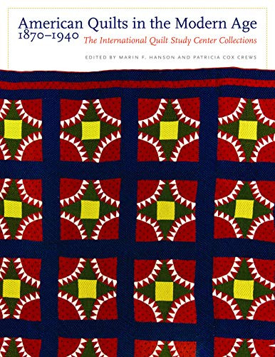 American Quilts in the Modern Age 1870-1940