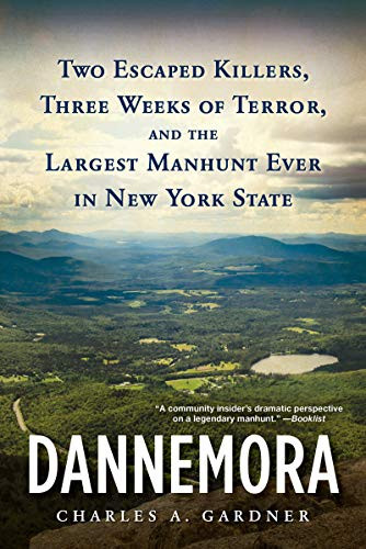 Dannemora: Two Escaped Killers Three Weeks of Terror and the Largest