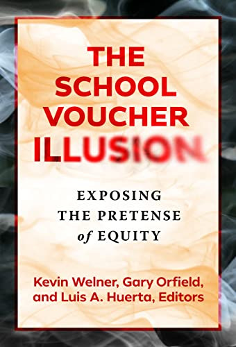 School Voucher Illusion: Exposing the Pretense of Equity