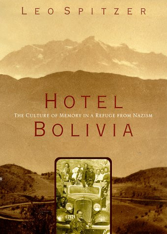 Hotel Bolivia: The Culture of Memory in a Refuge From Nazism