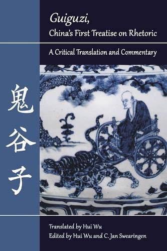 Guiguzi China's First Treatise on Rhetoric