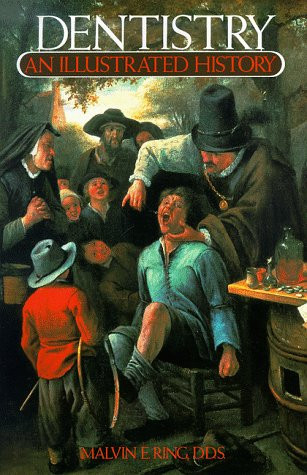 Dentistry: an Illustrated History