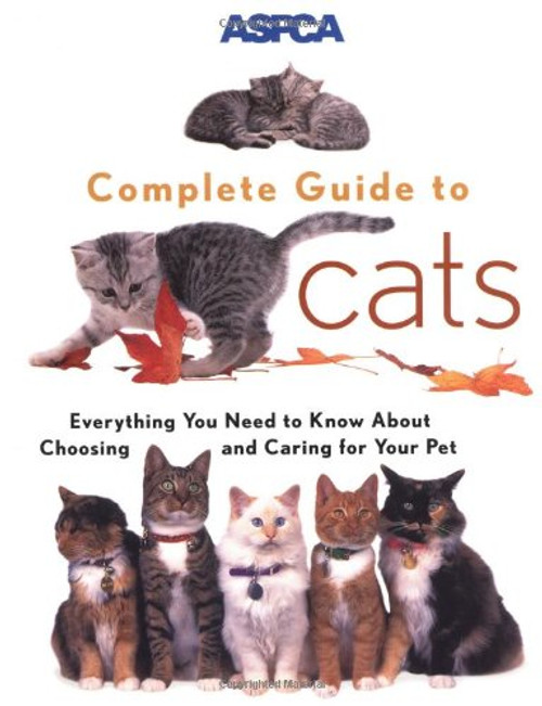ASPCA Complete Guide to Cats (Aspc Complete Guide to)