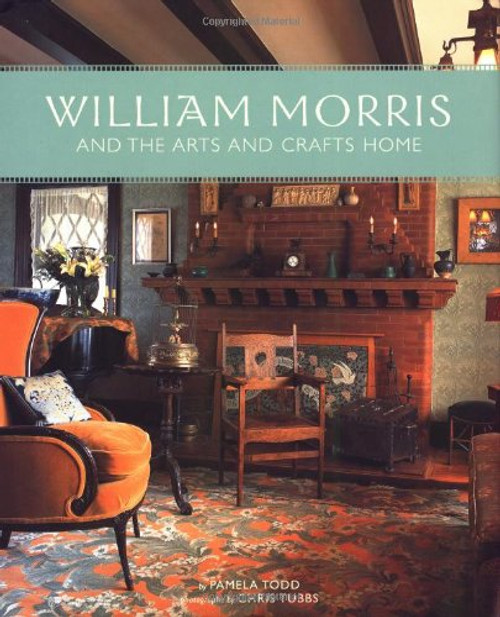 William Morris and the Arts and Crafts Home