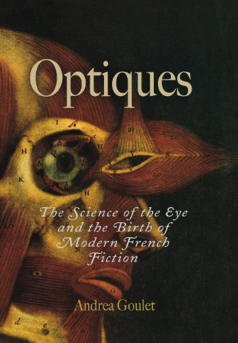 Optiques: The Science of the Eye and the Birth of Modern French