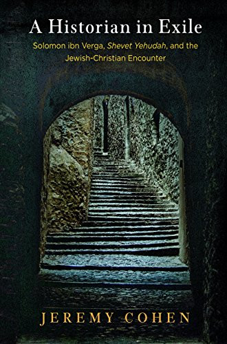 Historian in Exile: Solomon ibn Verga "Shevet Yehudah "